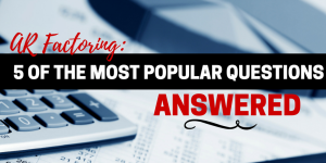 ar-factoring-5-of-the-most-popular-questions-answered